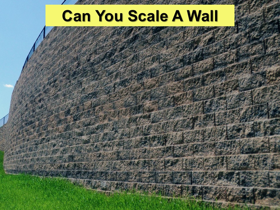 Can You Scale A Wall