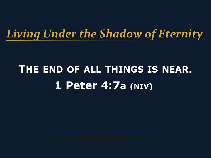 Living Under the Shadow of Eternity