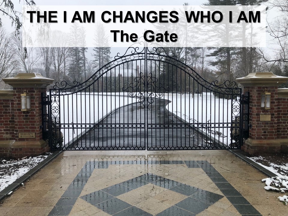 The I AM Changes Who I Am: The Gate